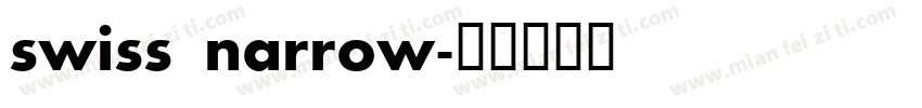 swiss narrow字体转换